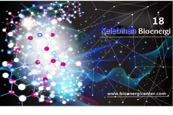 Ilmu Bioeenrgi -18 Kelebihan Bioenergi - Bioenergi Center